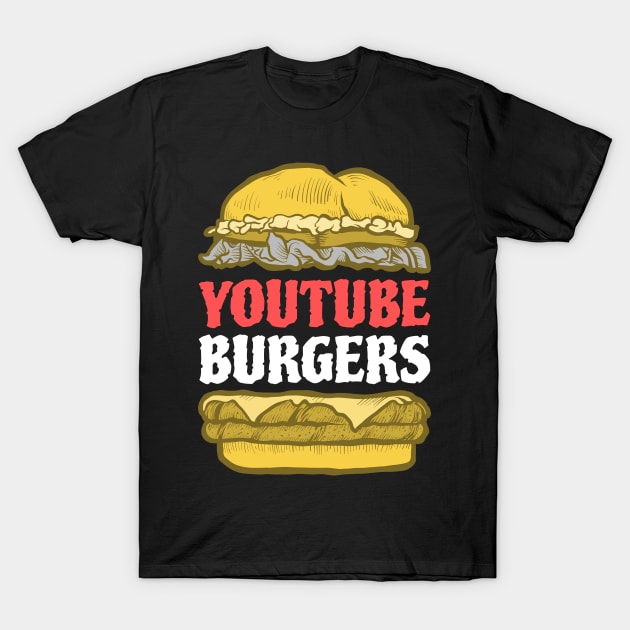 Foodie - YouTube Burgers T-Shirt by Smart Life Cost